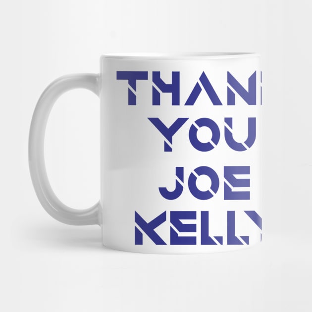 Thank You Joe Kelly by Tekad Rasa